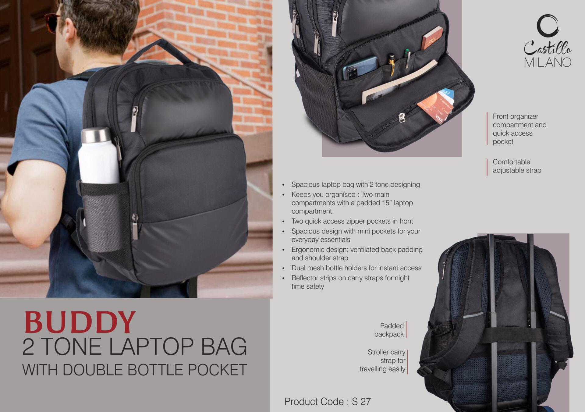 Buddy: 2 tone Laptop bag with double bottle pocket | Front S27 organizer compartment and quick access pocket | Padded backpack